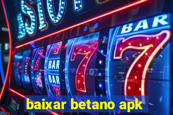 baixar betano apk