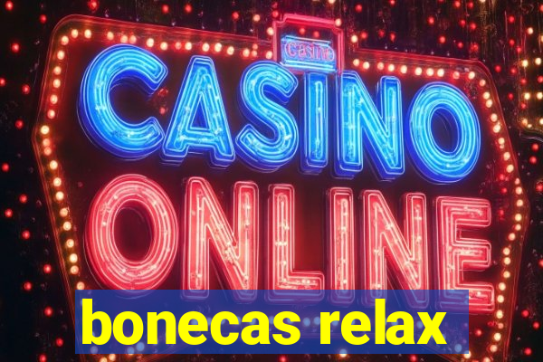 bonecas relax