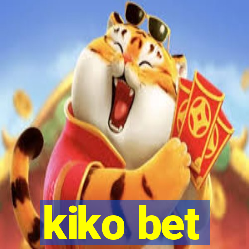 kiko bet