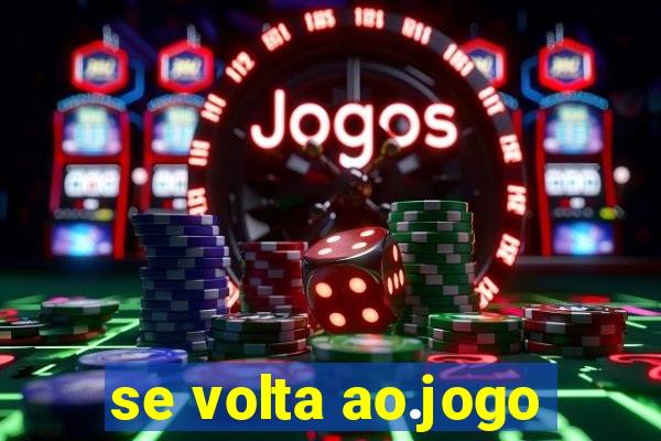 se volta ao.jogo