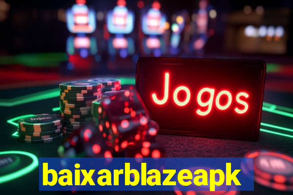 baixarblazeapk