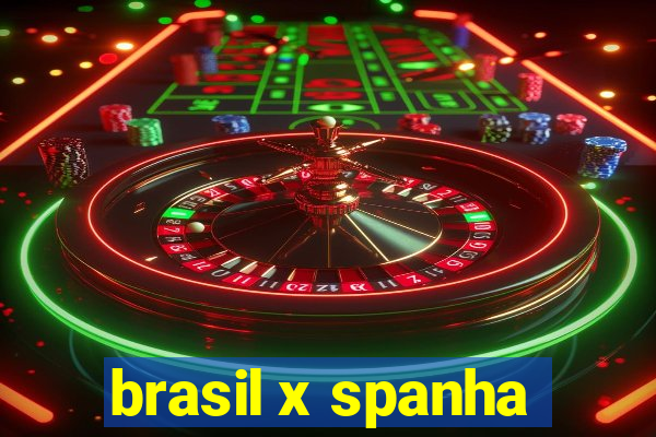 brasil x spanha