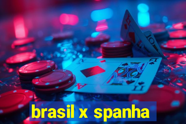 brasil x spanha