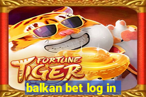 balkan bet log in