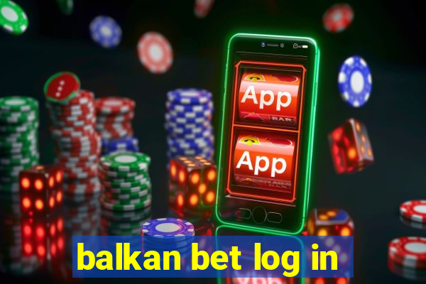 balkan bet log in