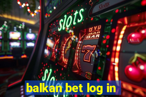 balkan bet log in