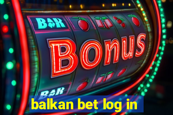 balkan bet log in