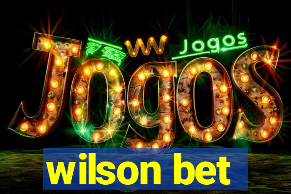 wilson bet