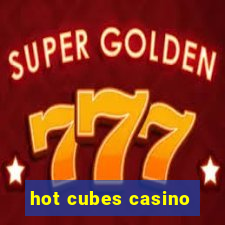 hot cubes casino