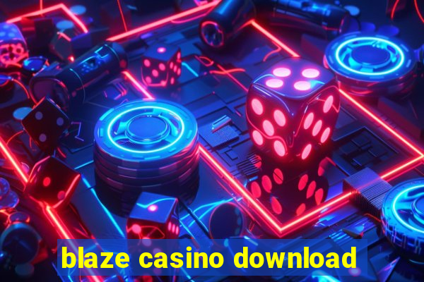 blaze casino download