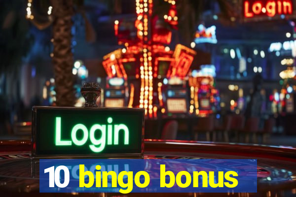 10 bingo bonus