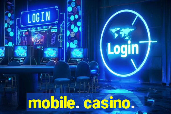 mobile. casino.