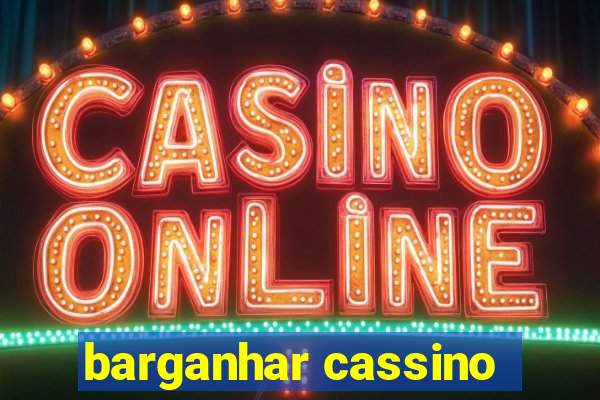 barganhar cassino