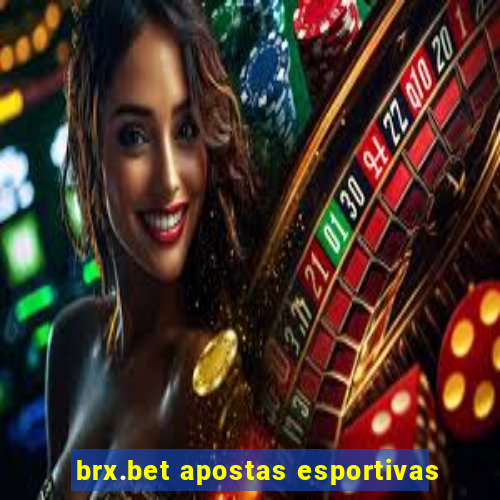 brx.bet apostas esportivas