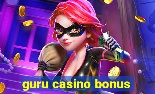 guru casino bonus