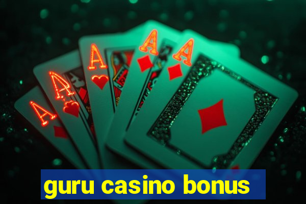 guru casino bonus