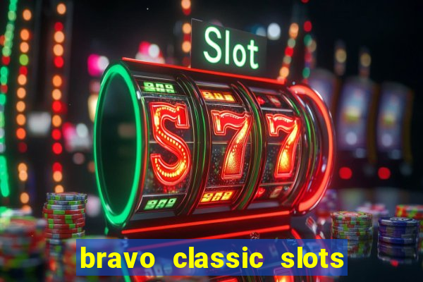 bravo classic slots 777 casino