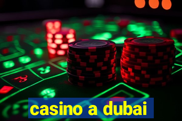 casino a dubai