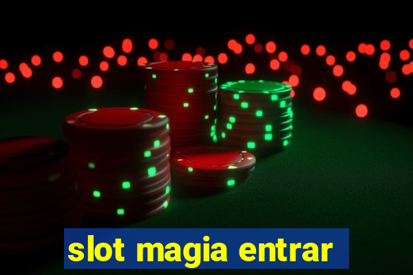 slot magia entrar