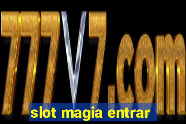 slot magia entrar