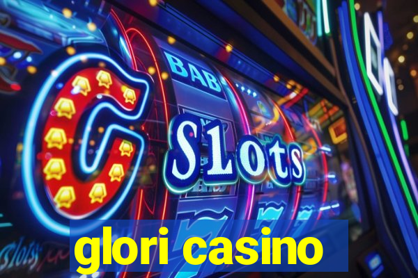 glori casino