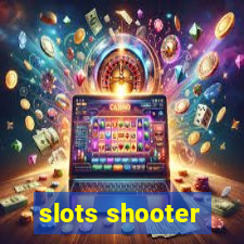 slots shooter