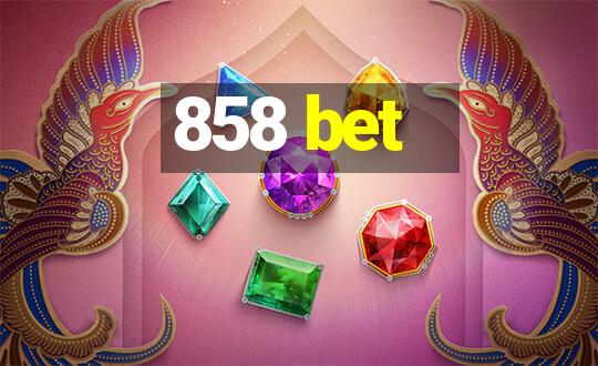 858 bet