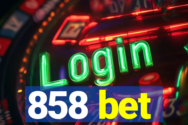 858 bet