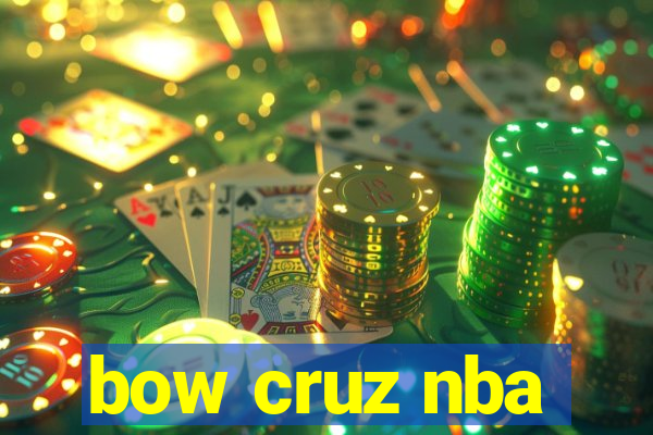 bow cruz nba