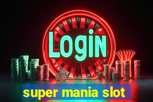 super mania slot