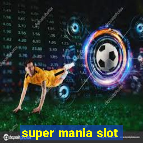 super mania slot