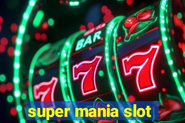 super mania slot