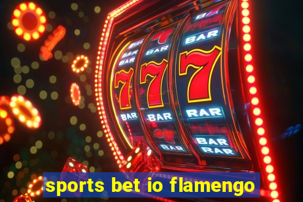 sports bet io flamengo