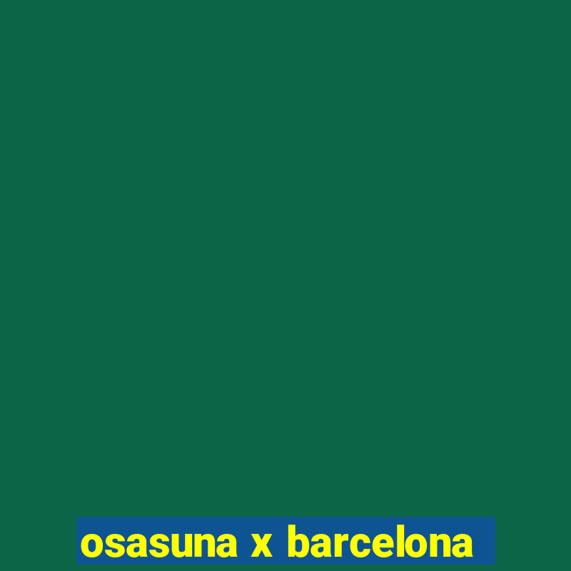 osasuna x barcelona