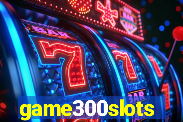 game300slots