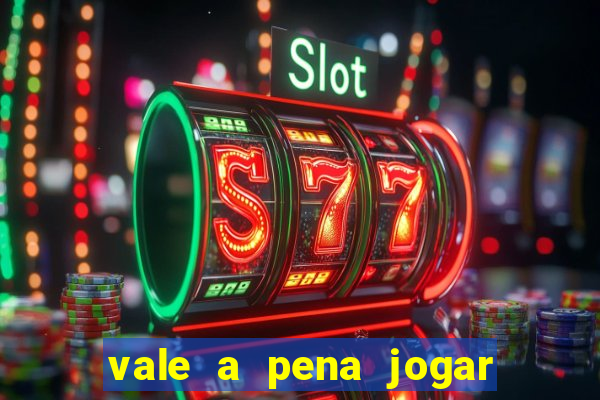 vale a pena jogar o jogo do tigre