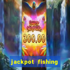 jackpot fishing como jogar