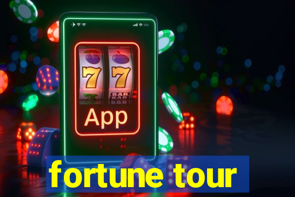 fortune tour