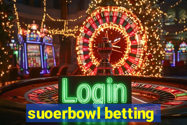 suoerbowl betting