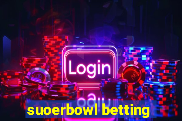 suoerbowl betting