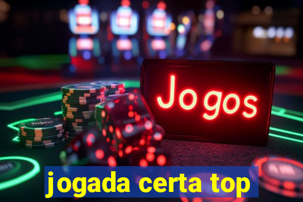 jogada certa top