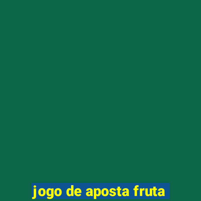 jogo de aposta fruta