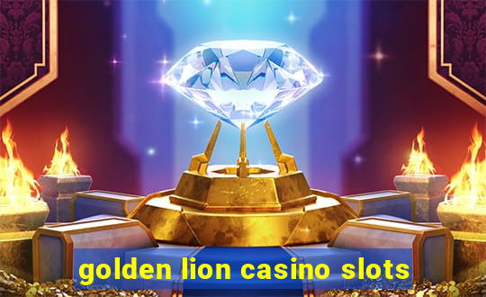 golden lion casino slots