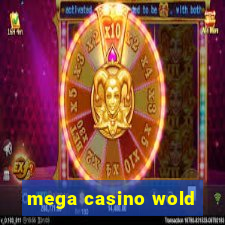 mega casino wold