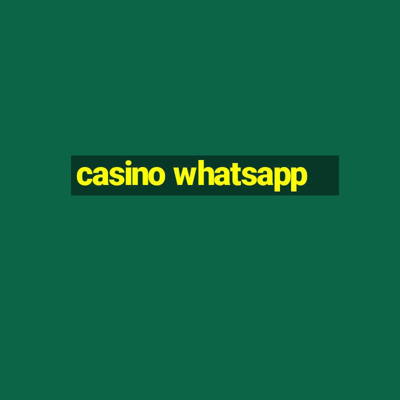 casino whatsapp