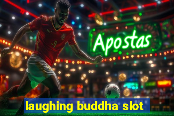 laughing buddha slot