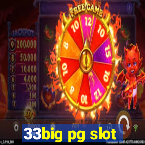 33big pg slot