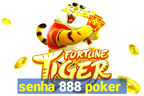 senha 888 poker