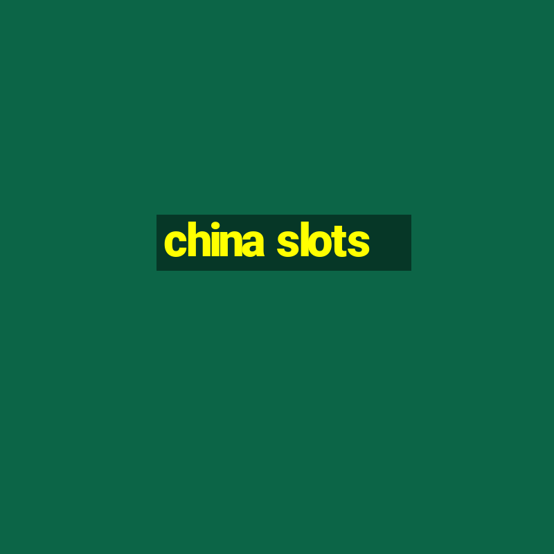 china slots