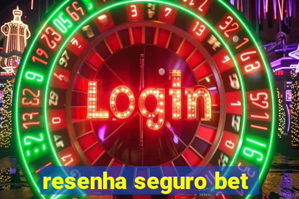 resenha seguro bet